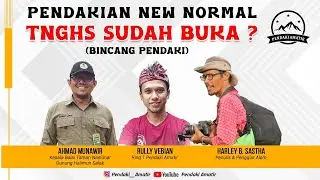 PENDAKIAN NEW NORMAL - TAMAN NASIONAL GUNUNG HALIMUN SALAK SUDAH DIBUKA??? (BINCANG PENDAKI) PART 1