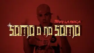 Tirri La Roca - Somo o No Somo (Video Oficial)