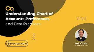 NetSuite Demo: Understanding Chart of Accounts Preferences and Best Practices