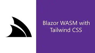 Create Beautiful Blazor WASM Tailwind Apps