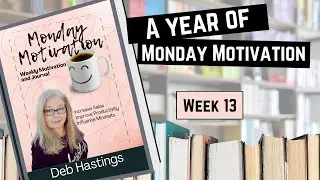 Monday Motivation WEEK 13 
