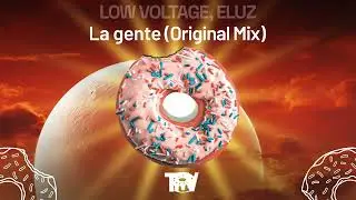 Low Voltage, ELUZ - La Gente (Original Mix)