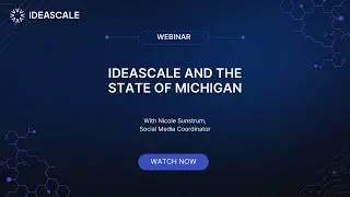 Webinar: IdeaScale and the State of Michigan
