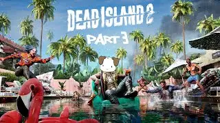 Dead Island 2 Part 3