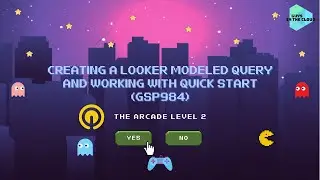 Creating a Looker Modeled Query and Working with Quick Start (GSP984)