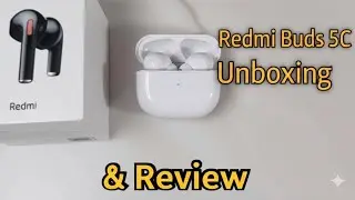 Unboxing Redmi Buds 5C: Affordable Audio with ANC