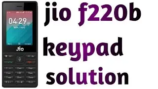 jio f220b keypad solution
