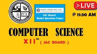 Sample Paper Discussion for Computer Science  Class XII JAC BOARD