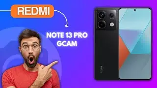 Google Camera For Redmi Note 13 Pro | Gcam for Redmi Note 13 Pro