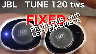 FIXING JBL TUNE 120 tws - Left ear piece not working (how to)