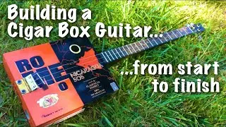 The Birth of a Cigar Box Guitar