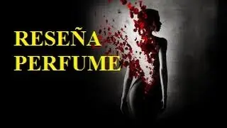 RESEÑA, PERFUME HISTORIA DE UN ASESINO