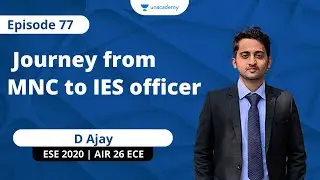 Journey from MNC to IES officer | D Ajay | GATE | ESE | Engineering OGs