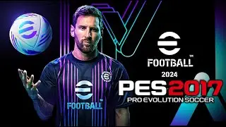 PES 2017 | MENU-eFOOTBALL 2024 | 9/23/23 | PC