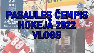 PČ Hokejā 2022 Somijā (Ice Hockey World Championship Finland 2022) VLOGS