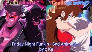 “Deathmatch” and “Goodbye world” - Friday Night Funkin Sad Animation(Full) (Original by 