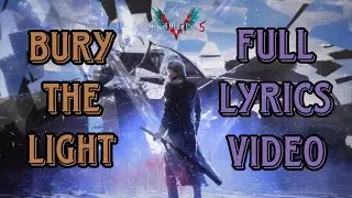 Bury The Light FULL EPIC EDIT (Lyrics Video) (Full Version)