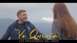 LOS PRISIONEROS DEL AMOR - YO QUERIA ( Video Clip Oficial )