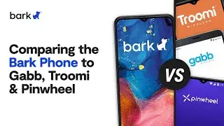 Comparing the Bark Phone to Gabb, Troomi & Pinwheel