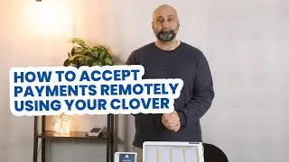 How to Accept payments remotely using your Clover