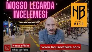 Fatih Topçu ile Mosso Legarda Modelleri İncelemesi !  2022 - House Of Bike 2.Sezon 1. Bölüm