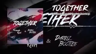 Together - Fernando Koorl  Darriz Bootleg