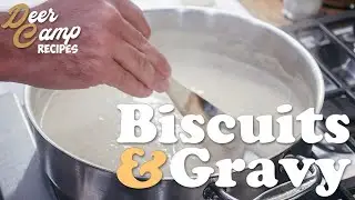 Deer Camp Biscuits & Gravy | Buck Junkie Homecooking Recipe