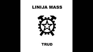 Linija Mass — Trud | Линия Масс — Труд (1997/2007)