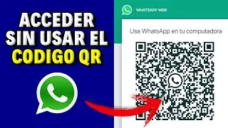 Cómo usar WHATSAPP WEB sin Escanear el Código QR
