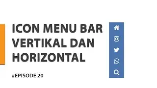 TUTORIAL ICON BAR VERTIKAL & HORIZONTAl | HTML&CSS