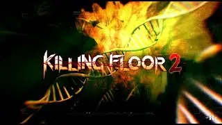 *KILLING FLOOR 2*  Gameplay