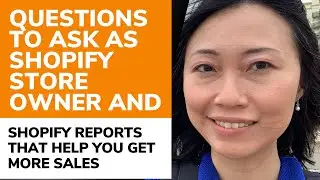 Practical questions every Shopify owner should ask + essential Shopify reports to get more sales