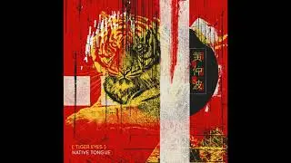 Tiger Eyes // Native Tongue