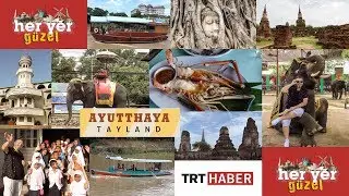 Her Yer Güzel - 10.Bölüm - Tayland / Ayutthaya - Bangkok