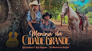 MENINA DA CIDADE GRANDE - Luis Gustavo e Luis Augusto - 