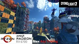 Dying Light 2 - RX 6700 Benchmark Run Max RT Settings