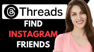 How To Find Instagram Friends On Threads {Fast&Easy}