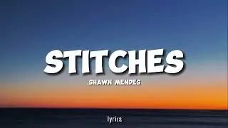 Shawn Mendes - Stitches Lyrics