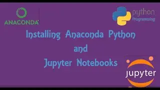 Step by Step  Anaconda  Python and Jupyter Notebook  Install