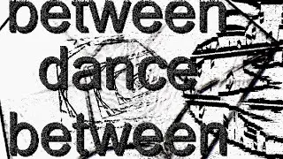 Dance Between Dance Between (EX)