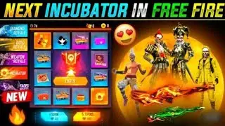 Next Incubator Free Fire 🔥| Free Fire New Incubator | | #NextIncubatorReturns