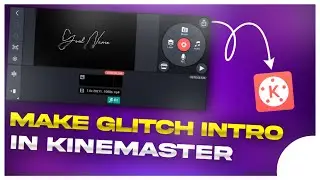 SIGNATURE GLITCH INTRO IN KINEMASTER || IN MOBILE