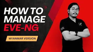 How to Manage EVE-NG (Myanmar Language)