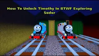 How to unlock Timothy in BTWF Exploring Sodor (EVENT OVER)