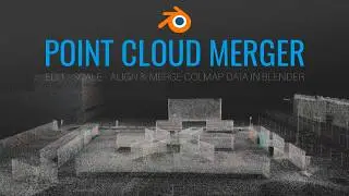 How to use Point Cloud Merger in Blender - Part 1.