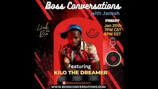 Boss Conversations with Janeah / Kilo the Dreamer