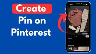 How to Create a Pin on Pinterest Using Your Phone (2025 Guide)