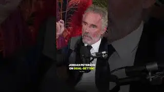 Jordan Peterson on GOAL-SETTING.