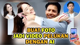 Tutorial Lengkap cara Buat foto menjadi video berpelukan dengan AI viral di medsos | 100% Berhasil