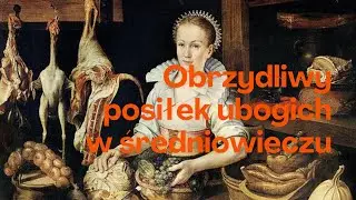 Obrzydliwy posiłek ubogich w średniowieczu 